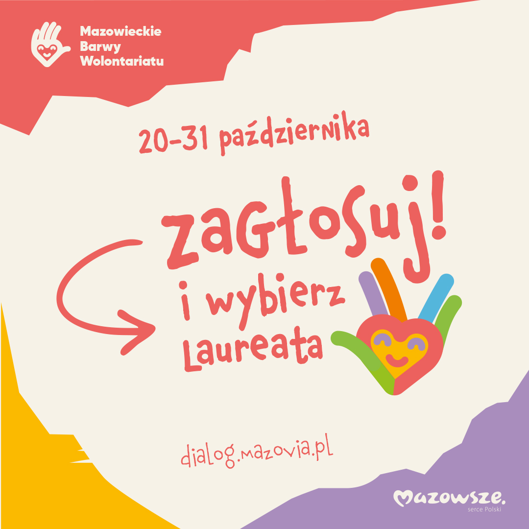 Wybierz Laureatkę, Laureata  w kategorii „Nagroda mieszkańców Mazowsza”  w 15. edycji konkursu „Mazowieckie Barwy Wolontariatu”